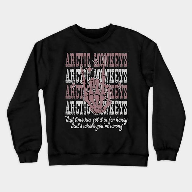 That Time Has Got It In For Honey That's Where You're Wrong Funny Hand Crewneck Sweatshirt by Maja Wronska